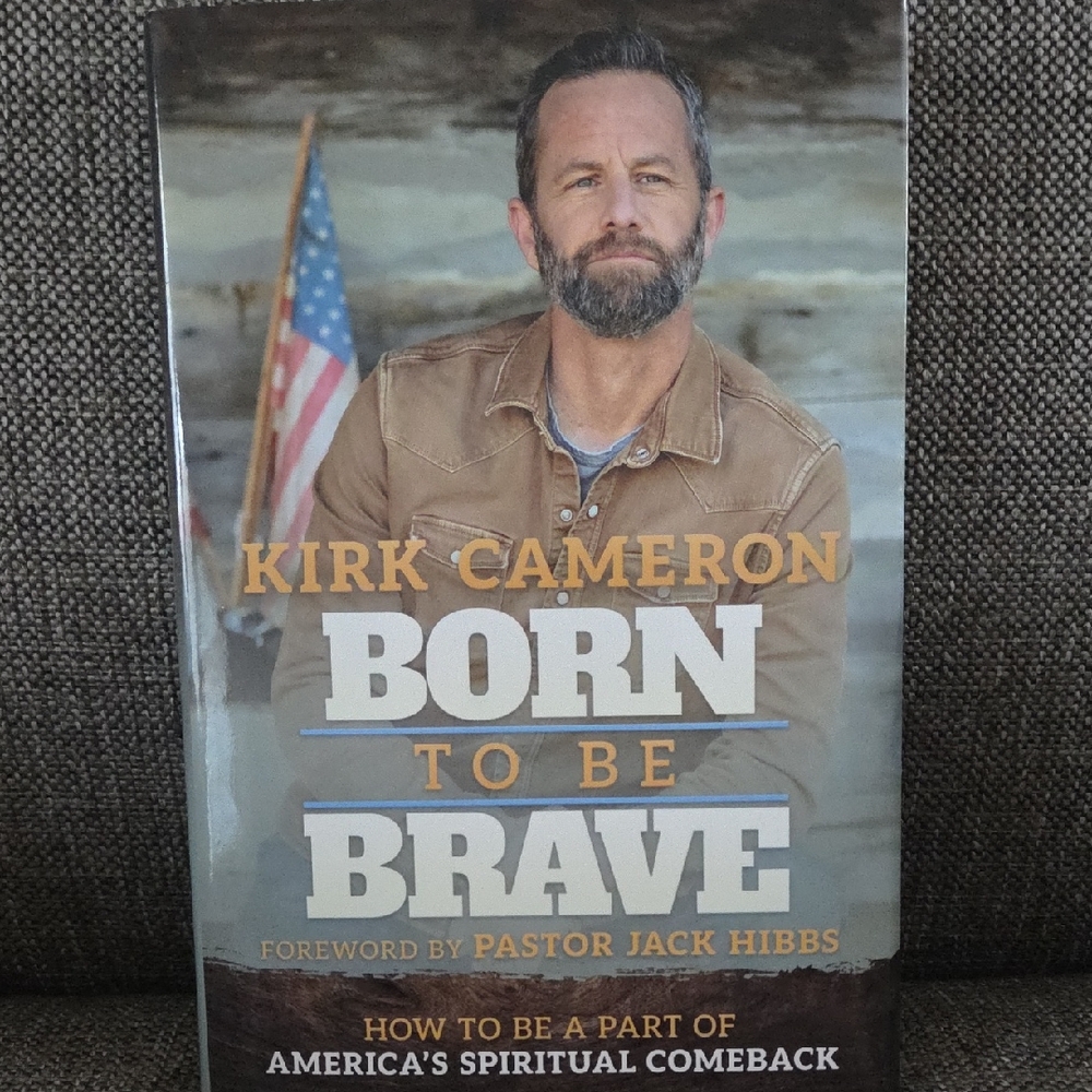 Born to Be Brave by Kirk Cameron - Inspirational Book